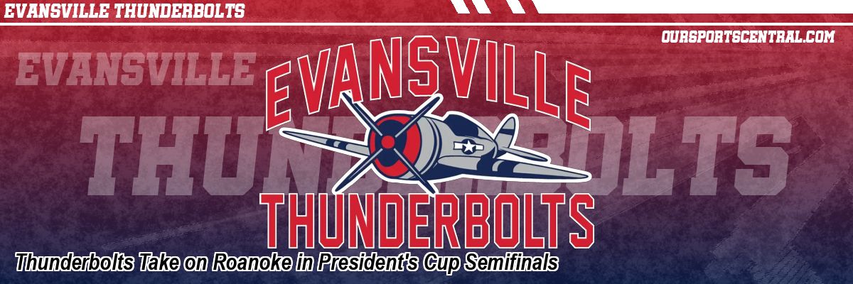 Thunderbolts Take on Roanoke in President's Cup Semifinals