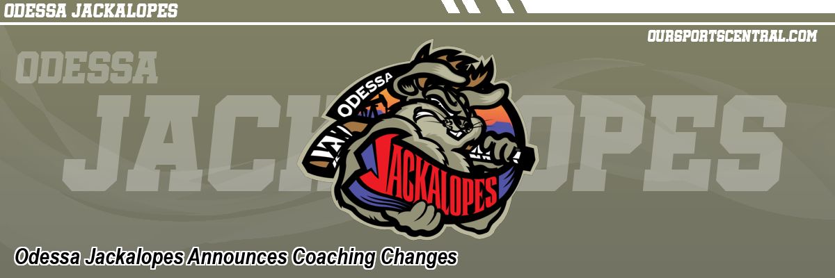 Odessa Jackalopes Announces Coaching Changes