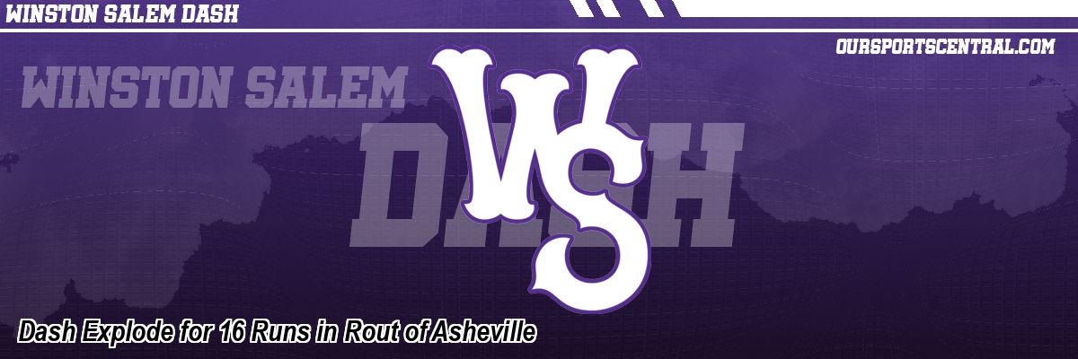 Dash Explode for 16 Runs in Rout of Asheville