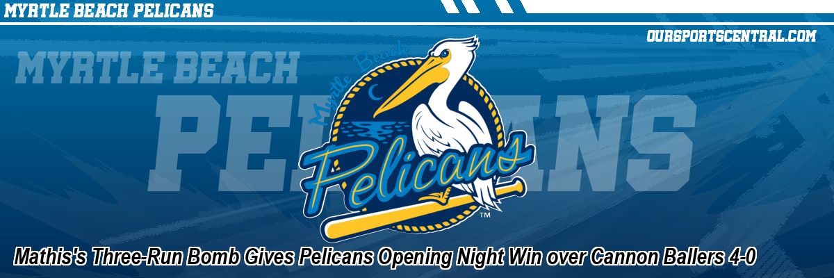 Mathis's Three-Run Bomb Gives Pelicans Opening Night Win over Cannon Ballers 4-0