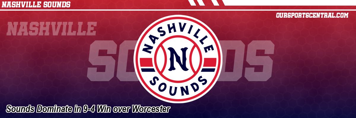 Sounds Dominate in 9-4 Win over Worcester