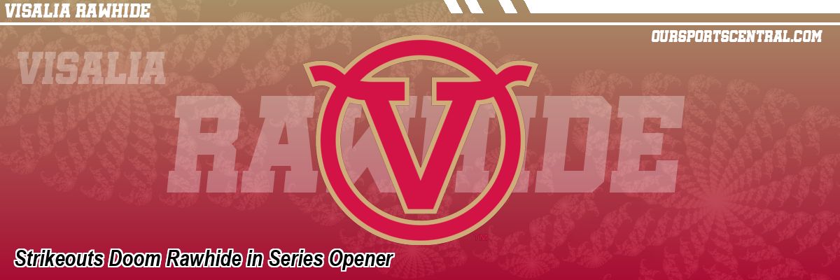 Strikeouts Doom Rawhide in Series Opener