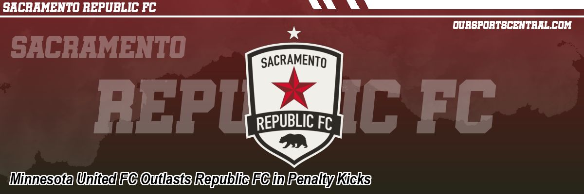 Minnesota United FC Outlasts Republic FC in Penalty Kicks