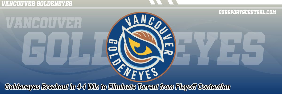 Goldeneyes Breakout in 4-1 Win to Eliminate Torrent from Playoff Contention