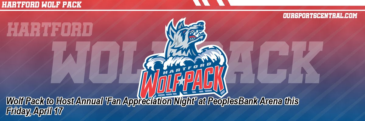 Wolf Pack to Host Annual 'Fan Appreciation Night' at PeoplesBank Arena this Friday, April 17