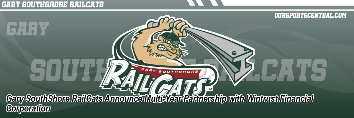 Gary SouthShore RailCats Announce Multi-Year Partnership with Wintrust Financial Corporation
