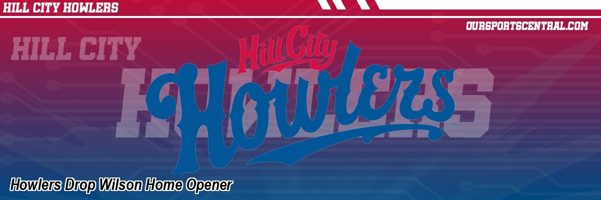Howlers Drop Wilson Home Opener