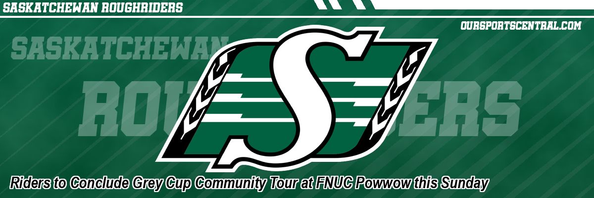 Riders to Conclude Grey Cup Community Tour at FNUC Powwow this Sunday