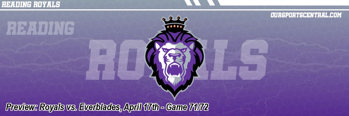 Preview: Royals vs. Everblades, April 17th - Game 71/72