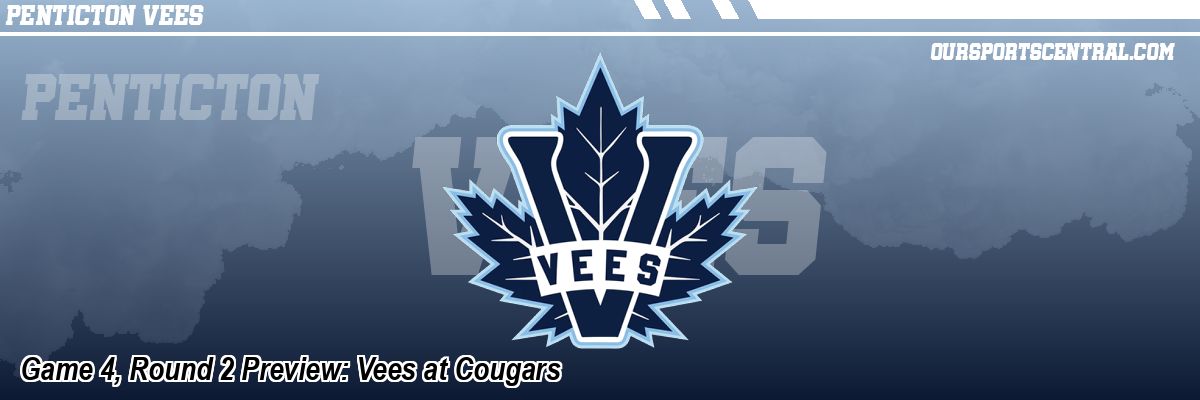 Game 4, Round 2 Preview: Vees at Cougars