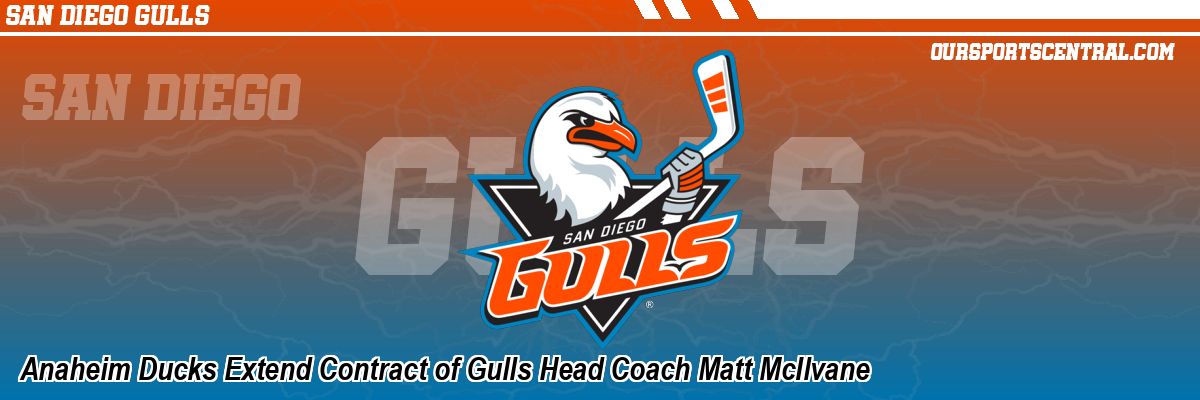 Anaheim Ducks Extend Contract of Gulls Head Coach Matt McIlvane
