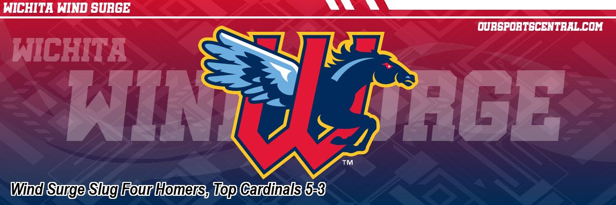 Wind Surge Slug Four Homers, Top Cardinals 5-3