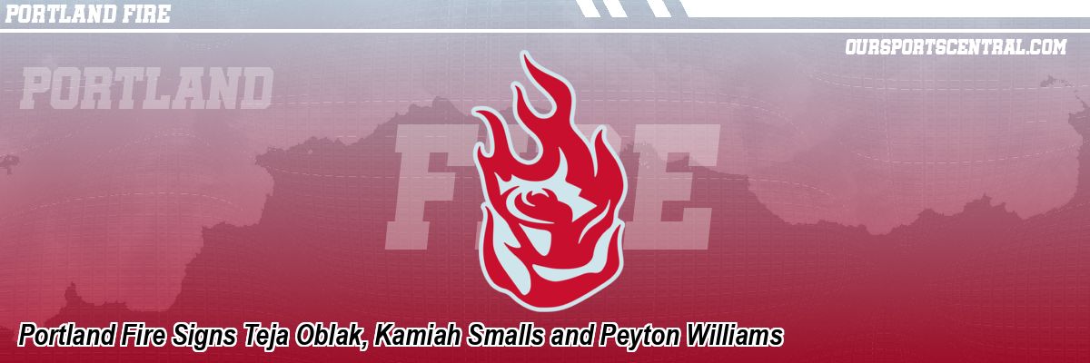 Portland Fire Signs Teja Oblak, Kamiah Smalls and Peyton Williams