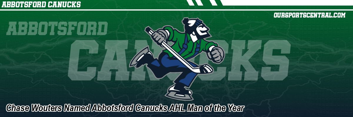 Chase Wouters Named Abbotsford Canucks AHL Man of the Year