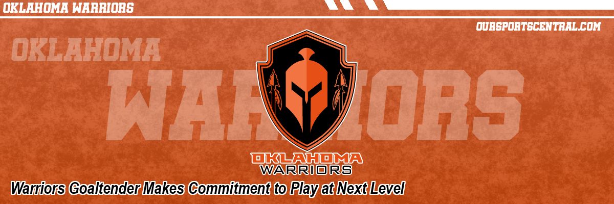 Warriors Goaltender Makes Commitment to Play at Next Level