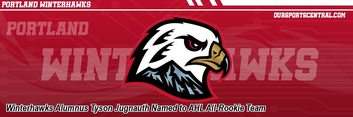 Winterhawks Alumnus Tyson Jugnauth Named to AHL All-Rookie Team