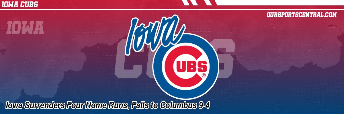 Iowa Surrenders Four Home Runs, Falls to Columbus 9-4