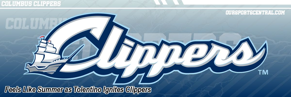 Feels Like Summer as Tolentino Ignites Clippers