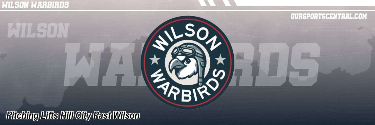 Pitching Lifts Hill City Past Wilson