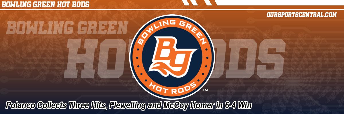 Polanco Collects Three Hits, Flewelling and McCoy Homer in 6-4 Win