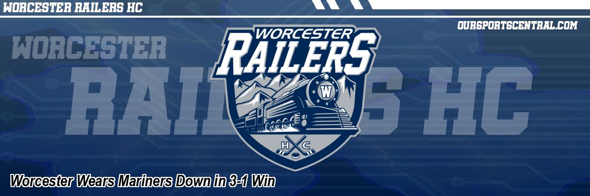 Worcester Wears Mariners Down in 3-1 Win