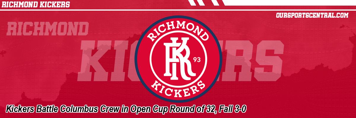 Kickers Battle Columbus Crew in Open Cup Round of 32, Fall 3-0