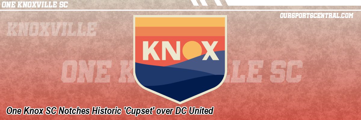 One Knox SC Notches Historic 'Cupset' over DC United