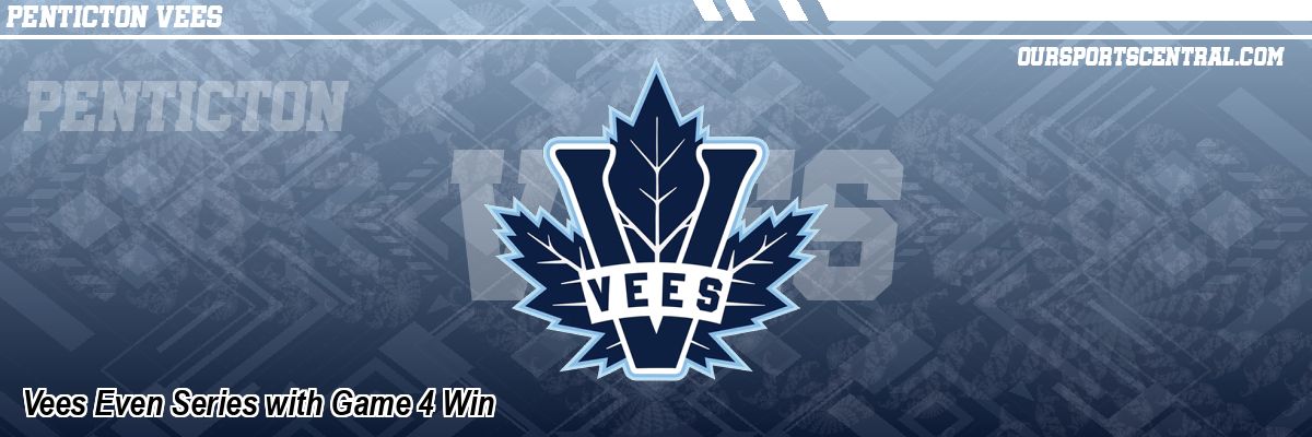 Vees Even Series with Game 4 Win