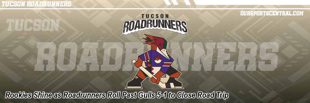 Rookies Shine as Roadrunners Roll Past Gulls 5-1 to Close Road Trip