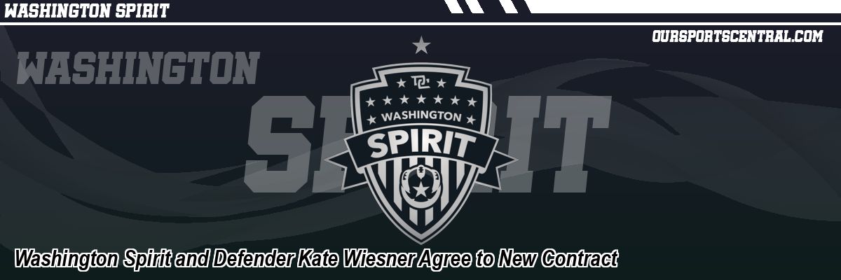 Washington Spirit and Defender Kate Wiesner Agree to New Contract