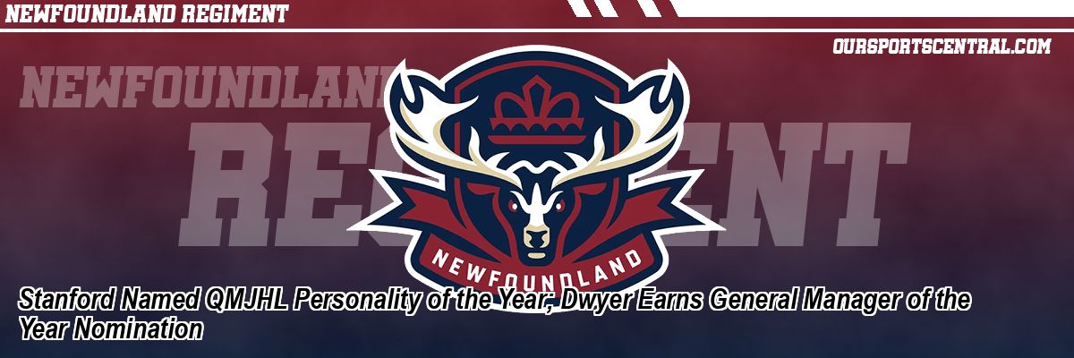 Stanford Named QMJHL Personality of the Year; Dwyer Earns General Manager of the Year Nomination