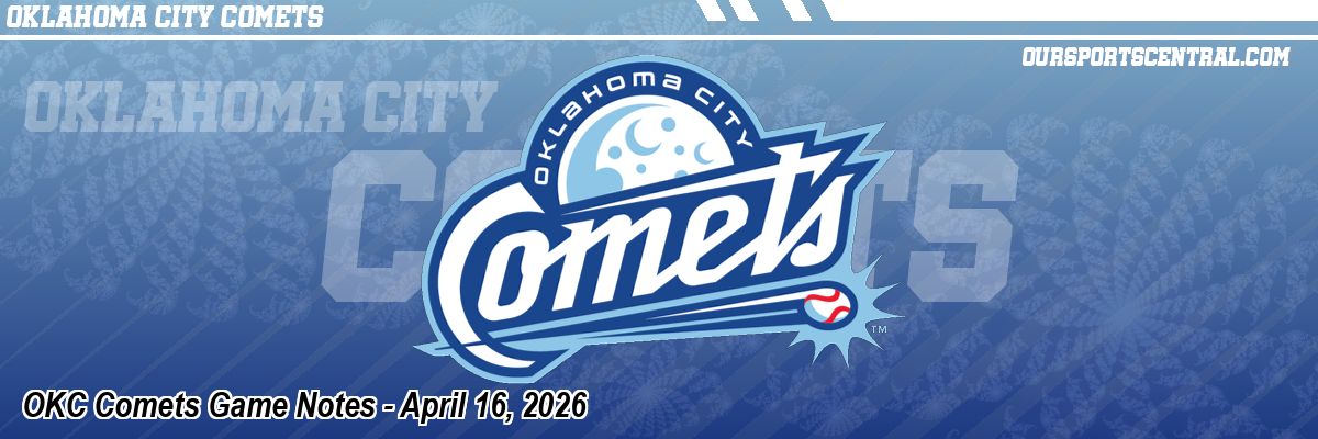 OKC Comets Game Notes - April 16, 2026