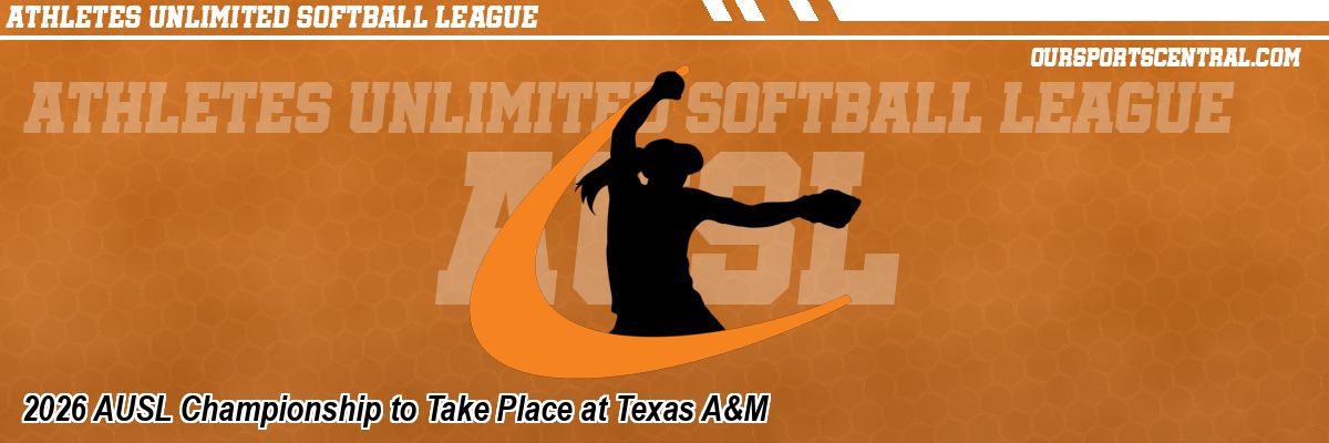 2026 AUSL Championship to Take Place at Texas A&M
