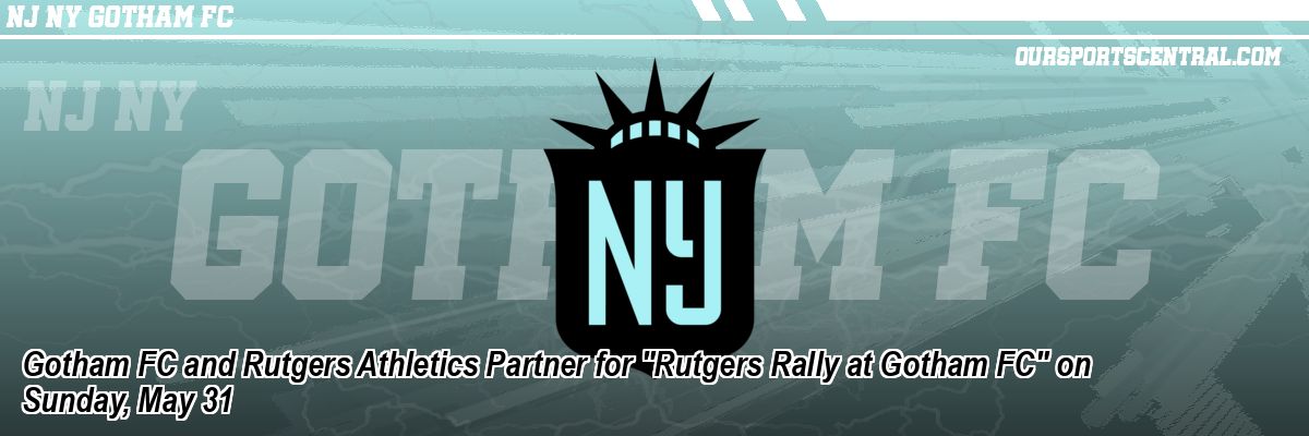 Gotham FC and Rutgers Athletics Partner for 