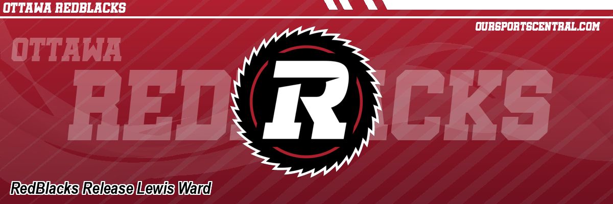 RedBlacks Release Lewis Ward