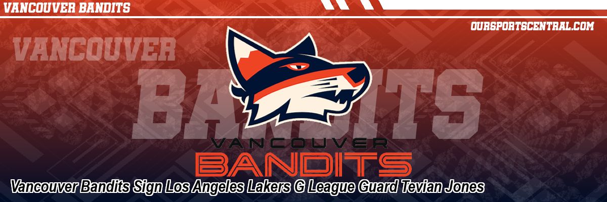 Vancouver Bandits Sign Los Angeles Lakers G League Guard Tevian Jones