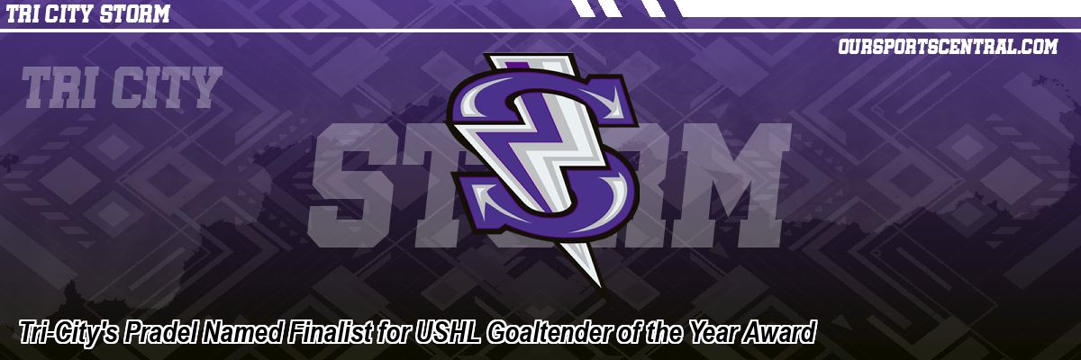 Tri-City's Pradel Named Finalist for USHL Goaltender of the Year Award