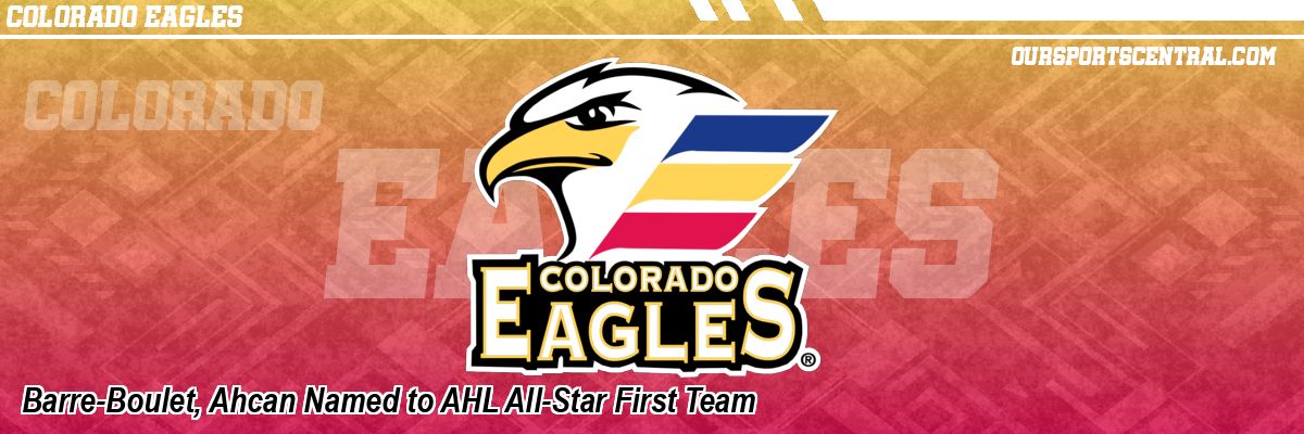 Barre-Boulet, Ahcan Named to AHL All-Star First Team