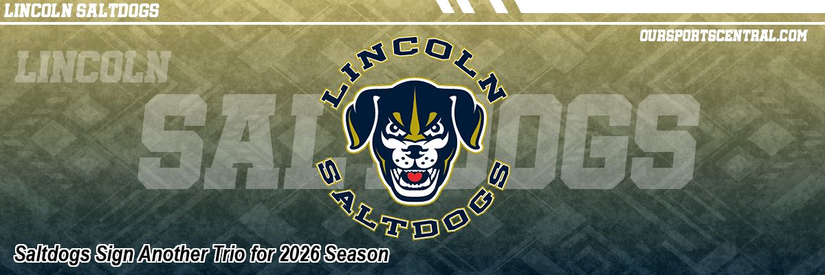 Saltdogs Sign Another Trio for 2026 Season