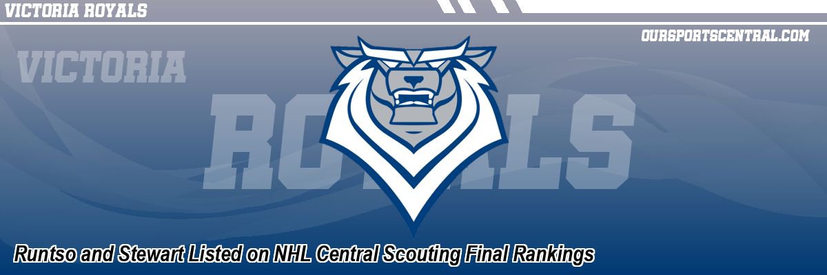 Runtso and Stewart Listed on NHL Central Scouting Final Rankings