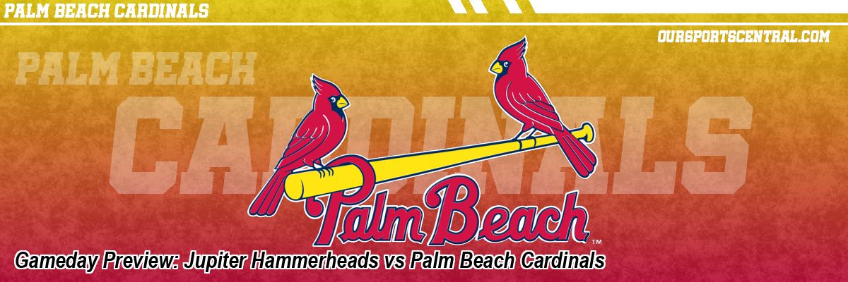 Gameday Preview: Jupiter Hammerheads vs Palm Beach Cardinals