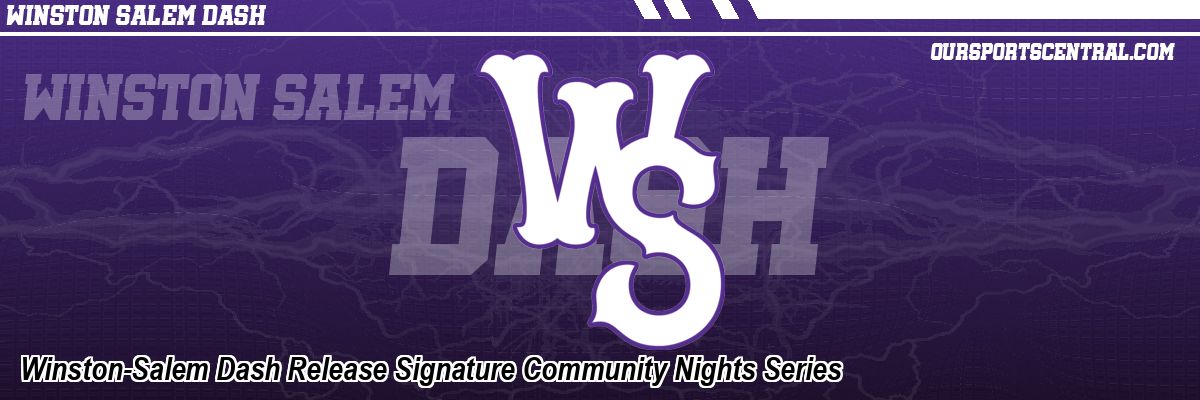 Winston-Salem Dash Release Signature Community Nights Series