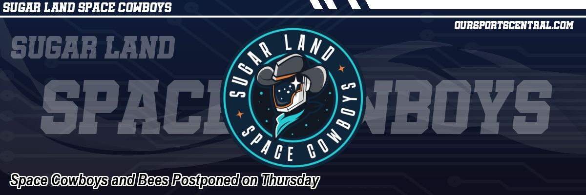 Space Cowboys and Bees Postponed on Thursday