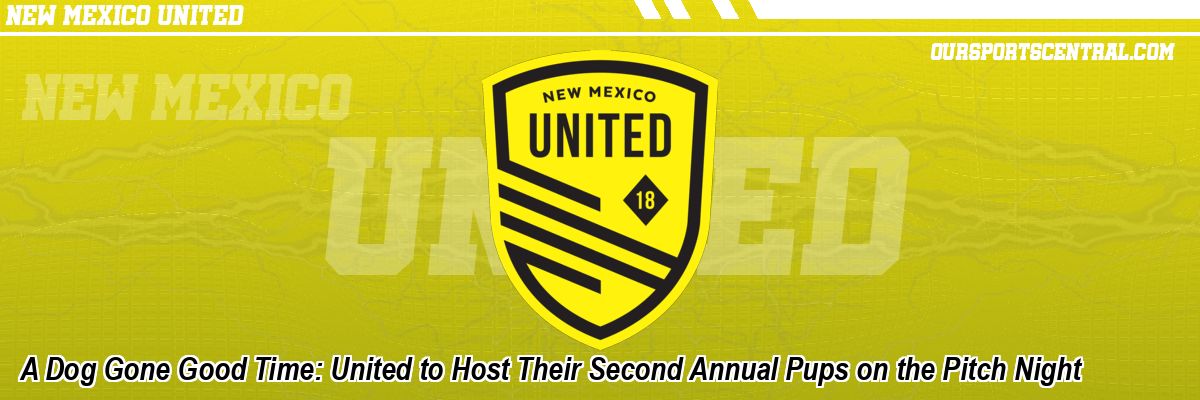 A Dog Gone Good Time: United to Host Their Second Annual Pups on the Pitch Night