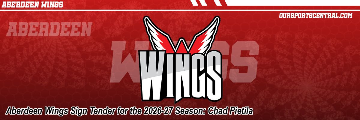 Aberdeen Wings Sign Tender for the 2026-27 Season: Chad Pietila