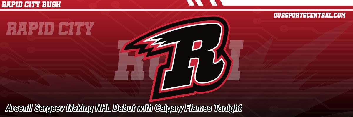 Arsenii Sergeev Making NHL Debut with Calgary Flames Tonight
