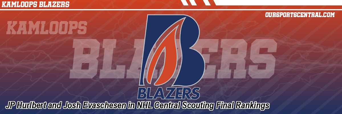 JP Hurlbert and Josh Evaschesen in NHL Central Scouting Final Rankings