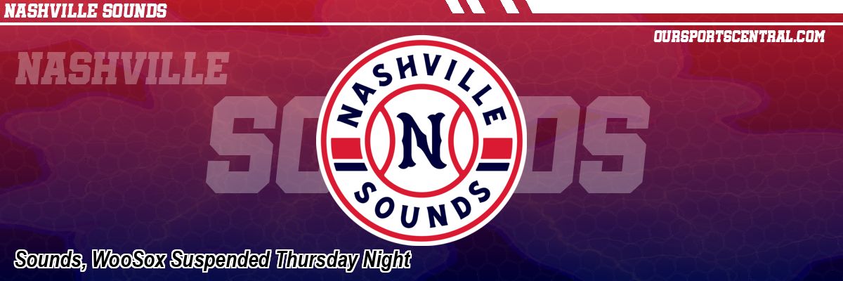 Sounds, WooSox Suspended Thursday Night