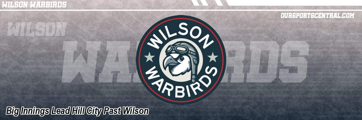 Big Innings Lead Hill City Past Wilson