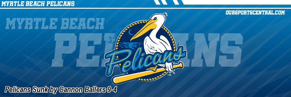 Pelicans Sunk by Cannon Ballers 9-4